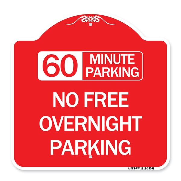 Signmission 60 Minute Parking-No Free Overnight Parking, Red & White Aluminum Sign, 18" x 18", RW-1818-24368 A-DES-RW-1818-24368 - main